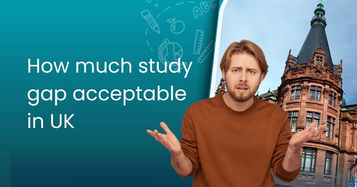 How much study gap acceptable in UK