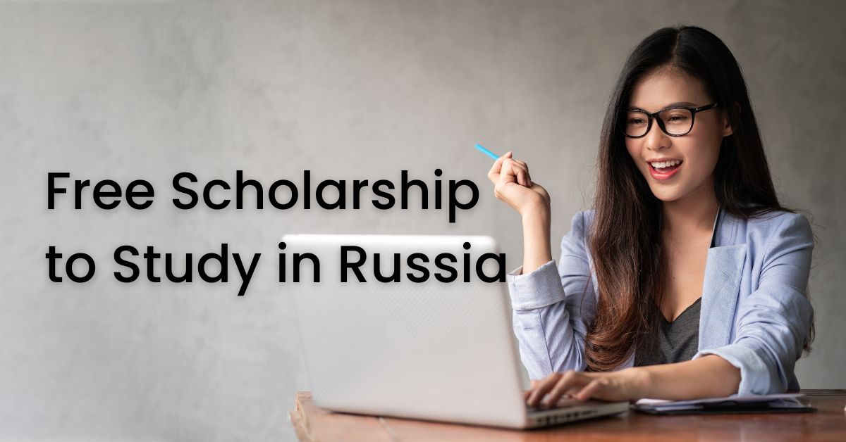 Free Scholarship to Study in Russia
