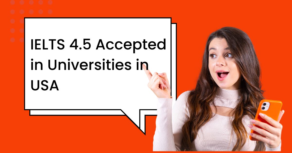 IELTS 4.5 Accepted in Universities in USA