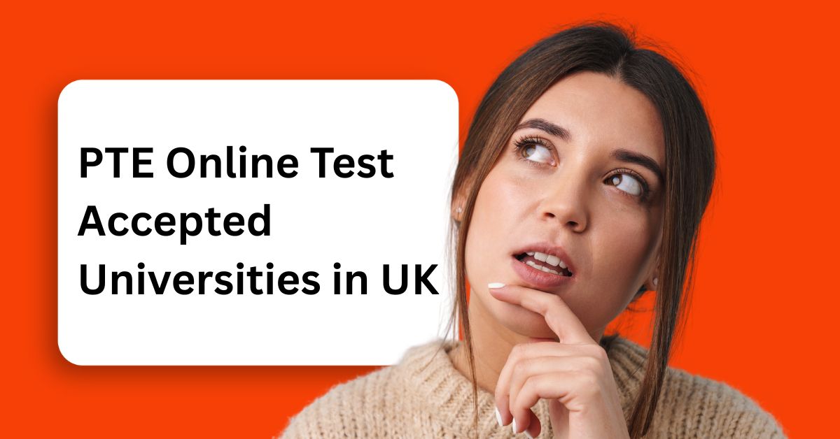 PTE Online Test Accepted Universities in UK