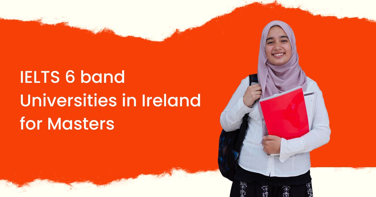 ielts 6 band universities in ireland for masters