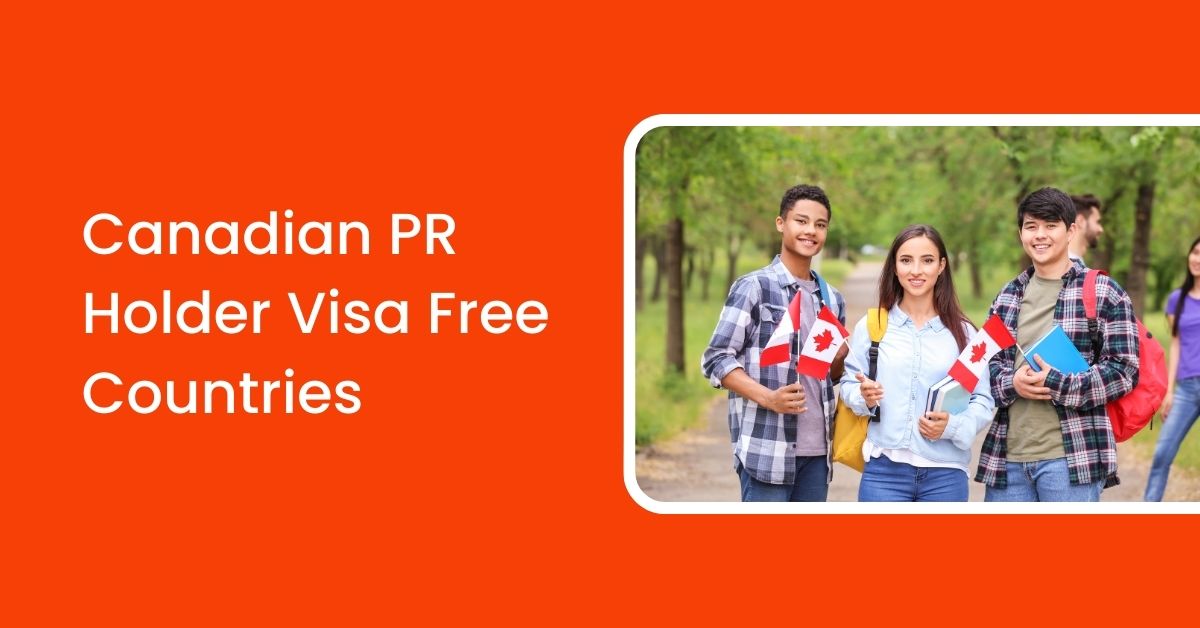 Canadian PR Holder Visa Free Countries