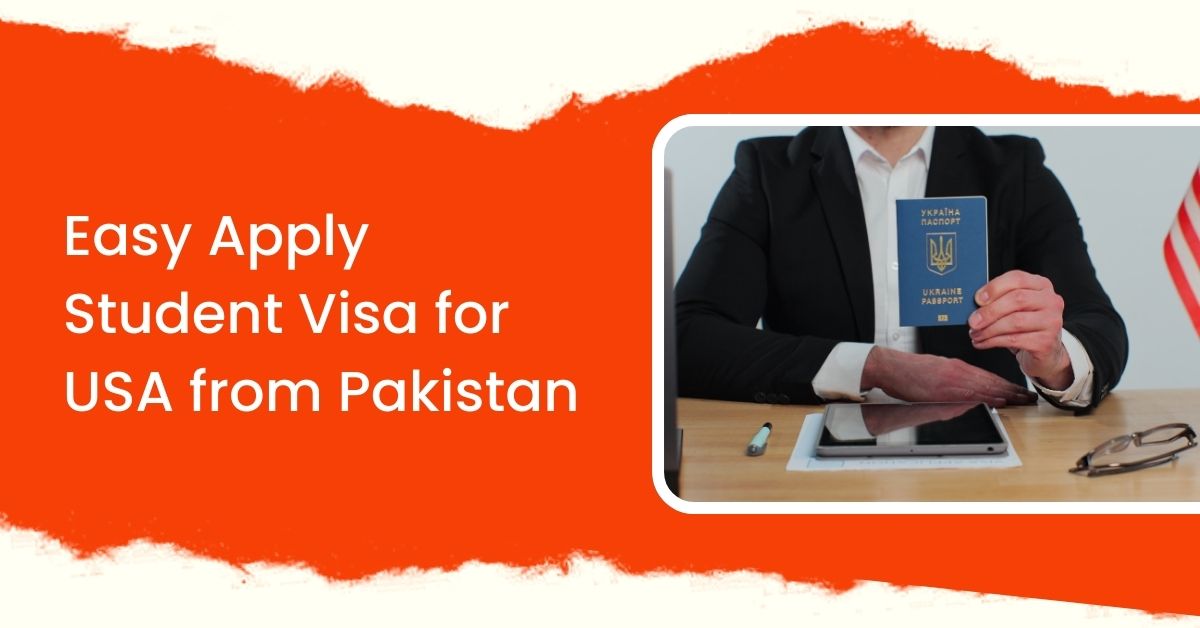 Easy Apply Student Visa for USA from Pakistan