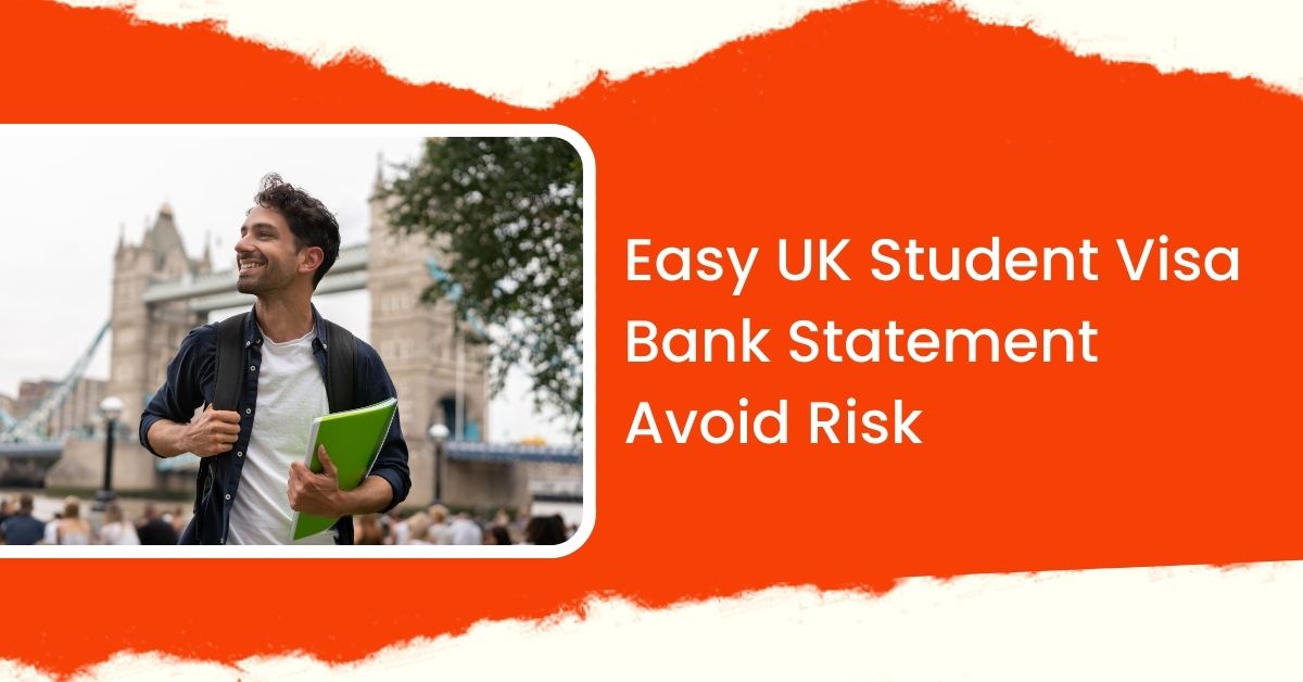 Easy UK Student Visa Bank Statement Avoid Risk