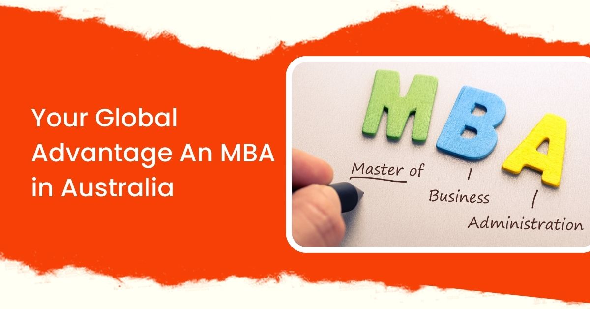 Your Global Advantage An MBA in Australia